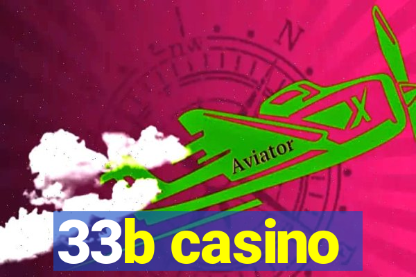 33b casino